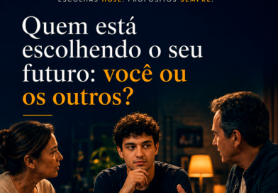 Quem está escolhendo o seu futuro: você ou os outros?