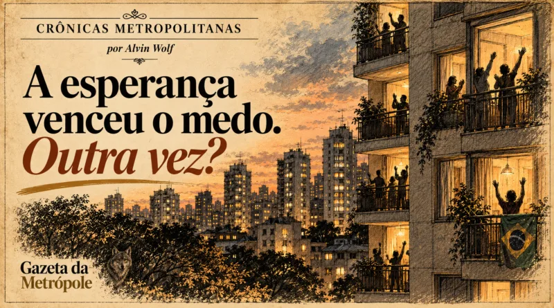 A esperança venceu o medo. Outra vez?